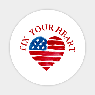 Fix your heart america Magnet